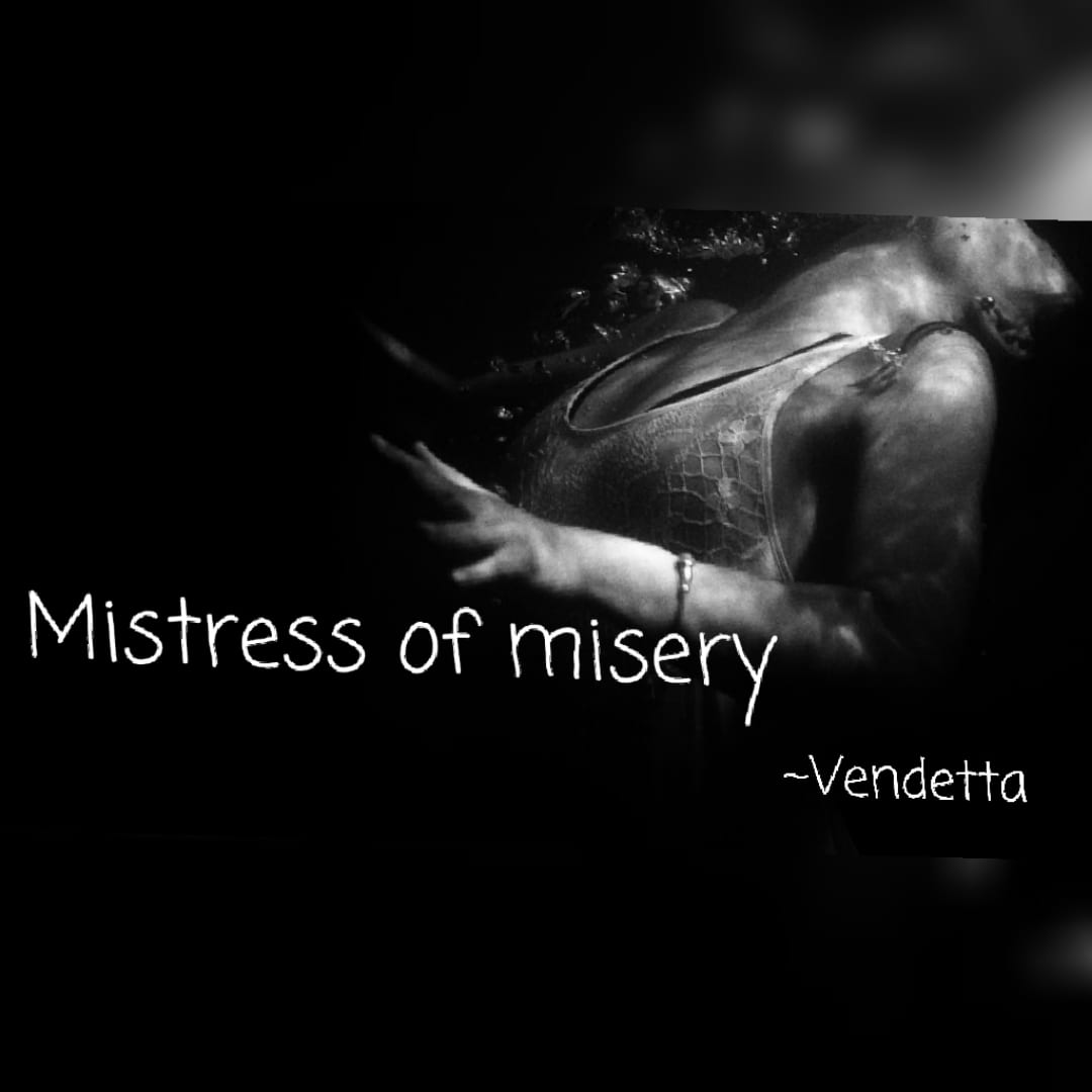 Misteress of Misery A poem by Vendetta at UpDivine
