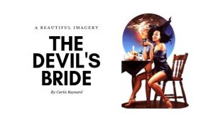 The devil's bride a poem by Curtis Raynard at UpDivine