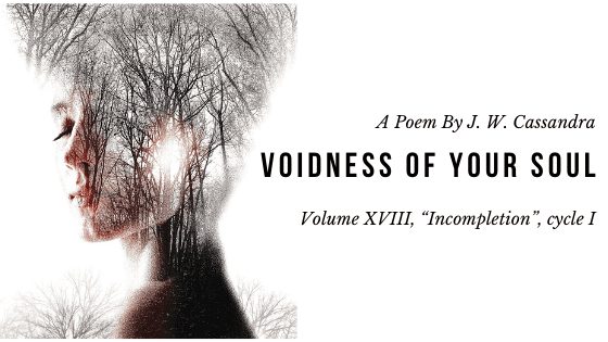 Voidness Of Your Soul | Poem By JW Cassandra at UpDivine