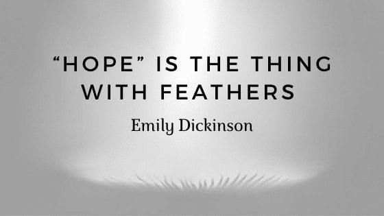 “Hope” is the thing with feathers | A Poem by Emily Dickinson