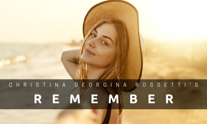 Remember by Christina Georgina Rossetti
