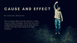Cause and Effect by Charles Bukowski