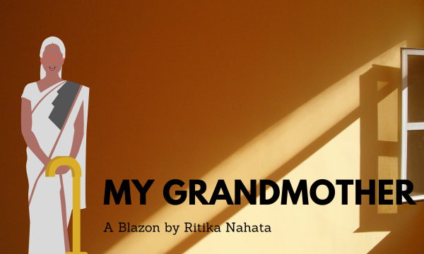 My Grandmother | A Blazon Poem by Ritika Nahata